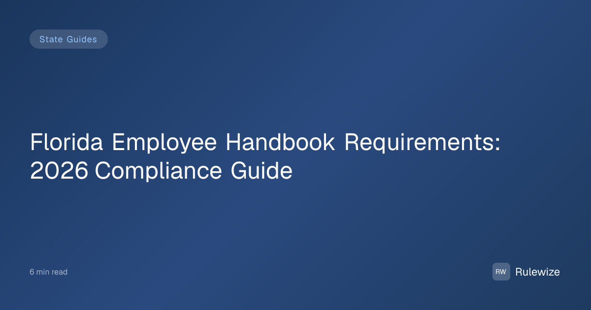Florida Employee Handbook Requirements: 2026 Compliance Guide — Rulewize