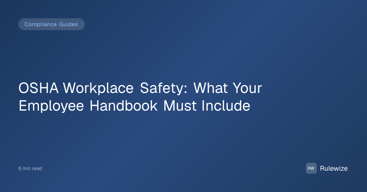 OSHA Workplace Safety: What Your Employee Handbook Must Include — Rulewize